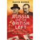 Russia and the British Left: From the 1848 Revolutions to the General Strike
