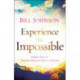 Experience the Impossible – Simple Ways to Unleash Heaven`s Power on Earth: Simple Ways to Unleash Heaven's Power on Earth