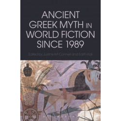 Ancient Greek Myth in World Fiction since 1989
