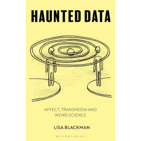 Haunted Data: Affect, Transmedia, Weird Science