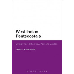 West Indian Pentecostals: Living Their Faith in New York and London