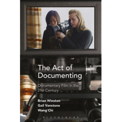 The Act of Documenting: Documentary Film in the 21st Century
