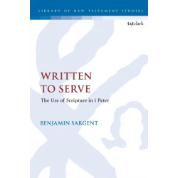 Written To Serve: The Use of Scripture in 1 Peter