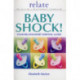 Baby Shock!: Your Relationship Survival Guide