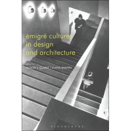 Emigre Cultures in Design and Architecture