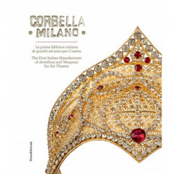 Corbella Milano: The First Italian Manufacturer of Jewellery and Weapons for the Theatre