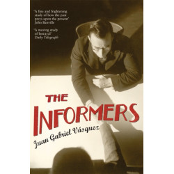 The Informers: Translated from the Spanish by Anne McLean