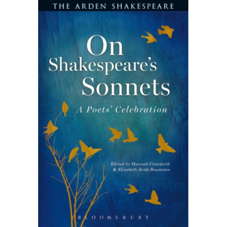 On Shakespeare's Sonnets: A Poets' Celebration