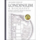 Londinium: A Biography: Roman London from its Origins to the Fifth Century