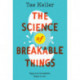 The Science of Breakable Things