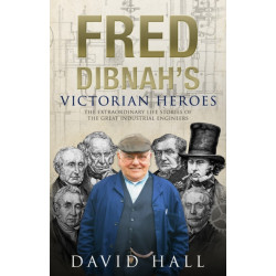 Fred Dibnah's Victorian Heroes