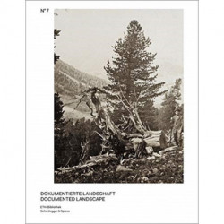 Documented Landscape: The Photo Archives of Carl Schroeter and Geobotanical Institute Rubel