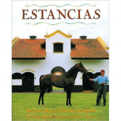 Estancias/ Ranches: The Great Houses and Ranches of Argentina