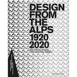 Design from the Alps 1920-2020: Tyrol South Tyrol Trentino