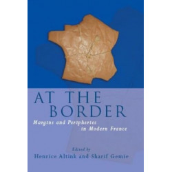 At the Border: Margins and Peripheries in Modern France