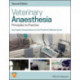 Veterinary Anaesthesia: Principles to Practice