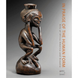 In Praise of the Human Form: Arts of Africa, Oceania and America