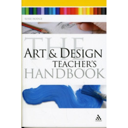 The Art and Design Teacher's Handbook