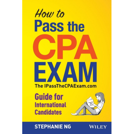 How to Pass the CPA Exam – The IPassTheCPAExam.com  Guide for International Candidates: The IPassTheCPAExam.com Guide for International Candidates