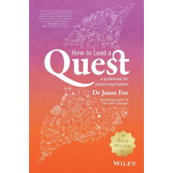 How To Lead A Quest: A Guidebook for Pioneering Leaders