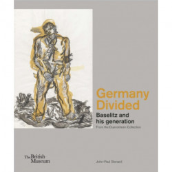 Germany Divided: Baselitz and his generation: From the Duerckheim Collection