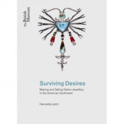Surviving Desires: Making and Selling Jewellery in the American Southwest