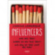 Influencers: Who are they? Where do you find them? And how do they light the fire?
