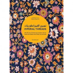 Imperial Threads: Motifs and Artisans from Turkey, Iran and India