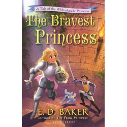 The Bravest Princess: A Tale of the Wide-Awake Princess