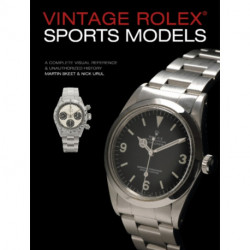Vintage Rolex Sports Models, 4th Edition: A Complete Visual Reference & Unauthorized History