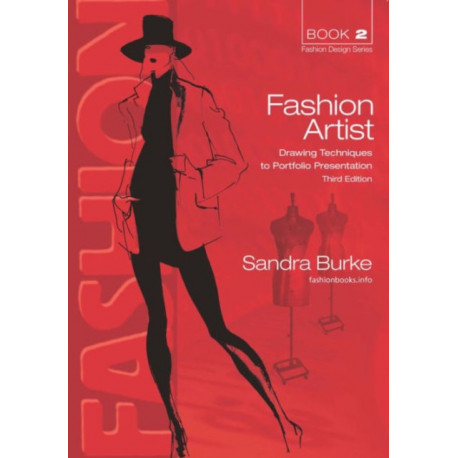 Fashion Artist 3ed: Drawing Techniques to Portfolio Presentation