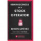 Reminiscences of a Stock Operator: The classic novel based on the life of legendary stock market speculator Jesse Livermore