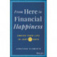 From Here to Financial Happiness: Enrich Your Life in Just 77 Days