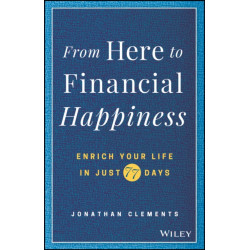 From Here to Financial Happiness: Enrich Your Life in Just 77 Days