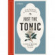 Just the Tonic: a History of Tonic Water