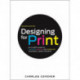 Designing for Print: An In-Depth Guide to Planning, Creating, and Producing Successful Design Projects