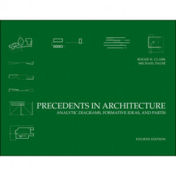 Precedents in Architecture: Analytic Diagrams, Formative Ideas, and Partis