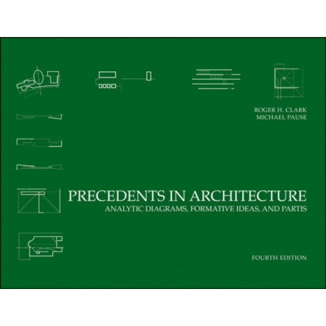 Precedents in Architecture: Analytic Diagrams, Formative Ideas, and Partis