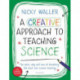 A Creative Approach to Teaching Science