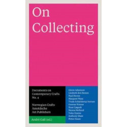 On Collecting: Documents on Contemporary Crafts No. 4