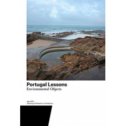 Portugal Lessons: Environmental Objects. Teaching and Research in Architecture