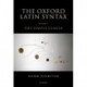 Oxford Latin Syntax: Volume 1: The Simple Clause