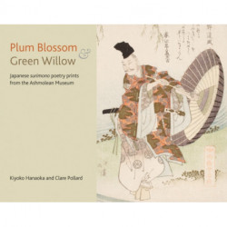Plum Blossom and Green Willow: Japanese Surimono Poetry Prints from the Ashmolean Museum
