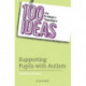 100 Ideas for Primary Teachers: Supporting Pupils with Autism