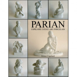 Parian: Copeland's Statuary Porcelain: Copeland's Statuary Porcelain