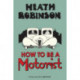 Heath Robinson: How to be a Motorist
