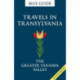 Blue Guide Travels in Transylvania: The Greater Tarnava Valley (2nd Edition)