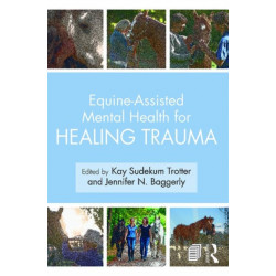 Equine-Assisted Mental Health for Healing Trauma