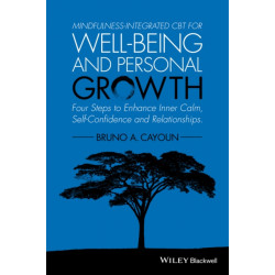 Mindfulness-integrated CBT for Well-being and Personal Growth: Four Steps to Enhance Inner Calm, Self-Confidence and Relationships