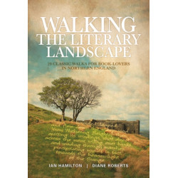 Walking the Literary Landscape: 20 classic walks for book-lovers in Northern England